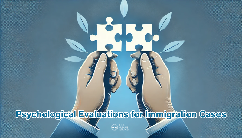 Psychological Evaluations for Immigration Cases
